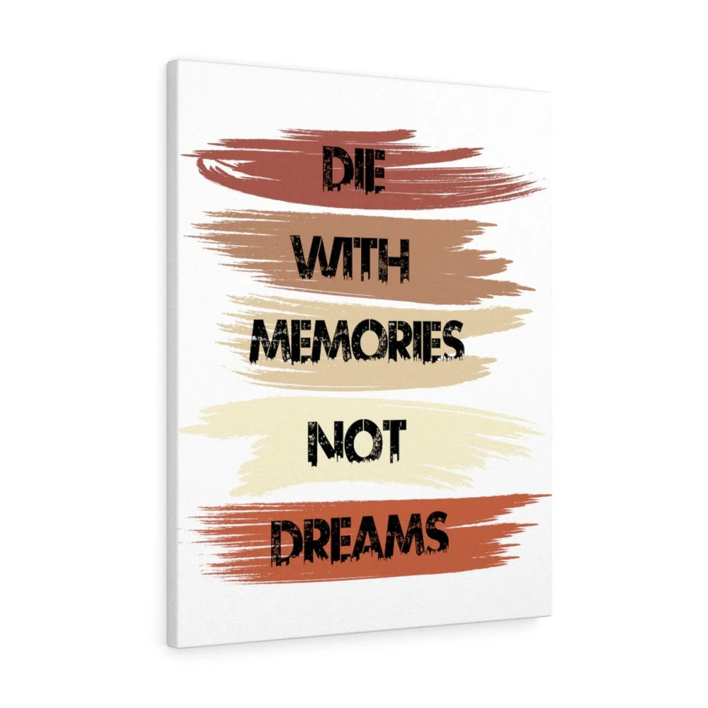 Inspirational Wall Art Die With Memories Not Dreams Wall Art Motivation for